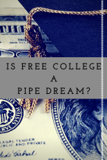 Is Free College a Pipe Dream?